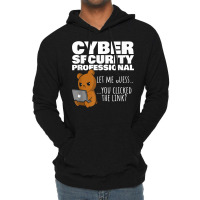 You Clicked The Link Funny Cybersecurity Infosec T Shirt Lightweight Hoodie | Artistshot