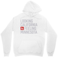 Looking California & Feeling Minnesota Unisex Hoodie | Artistshot