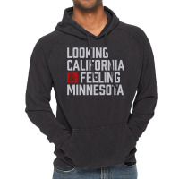 Looking California & Feeling Minnesota Vintage Hoodie | Artistshot