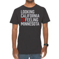 Looking California & Feeling Minnesota Vintage T-shirt | Artistshot