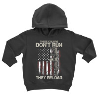 Gun American Flag Colors Don't Run They Reload (on Back) Toddler Hoodie | Artistshot