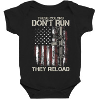 Gun American Flag Colors Don't Run They Reload (on Back) Baby Bodysuit | Artistshot