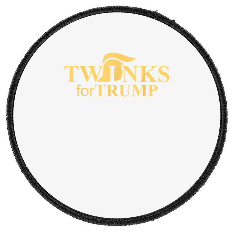 Twinks For Trump Shirt Donald Tump Glbt Gay T Shirt Round Patch | Artistshot