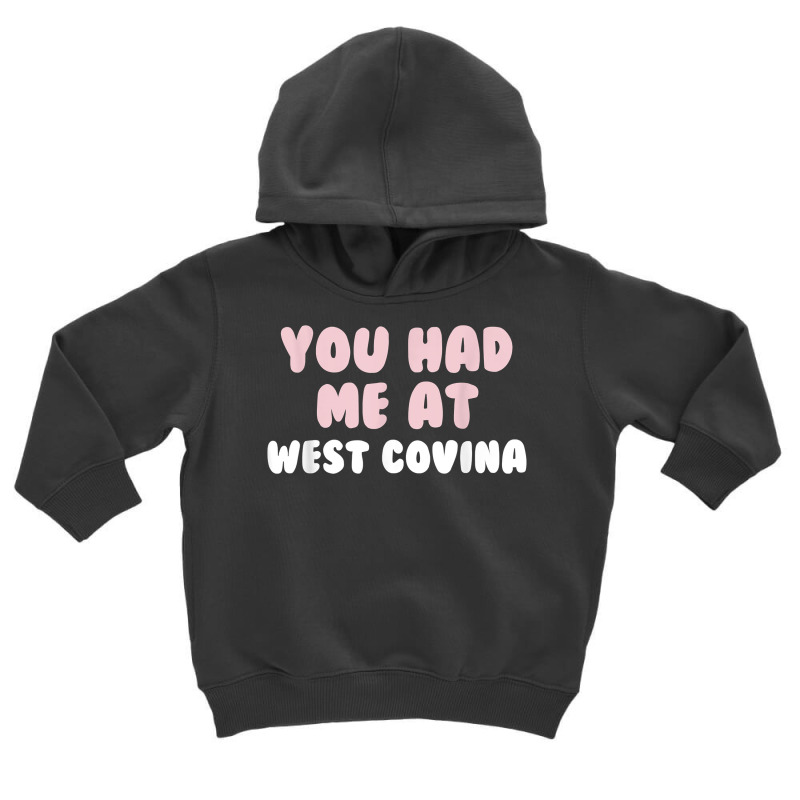 You Had Me At West Covina California Couples Ca Lovers T Shirt Toddler Hoodie | Artistshot