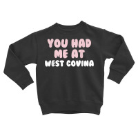 You Had Me At West Covina California Couples Ca Lovers T Shirt Toddler Sweatshirt | Artistshot