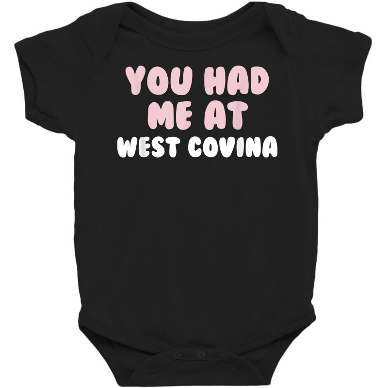 You Had Me At West Covina California Couples Ca Lovers T Shirt Baby Bodysuit | Artistshot