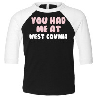 You Had Me At West Covina California Couples Ca Lovers T Shirt Toddler 3/4 Sleeve Tee | Artistshot