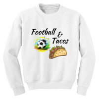 Football And Tacos, Mexican Tacos Youth Sweatshirt | Artistshot