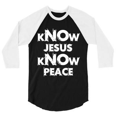 Know Jesus Know Peace Tops Men S Christian 3/4 Sleeve Shirt Designed By Best Tees