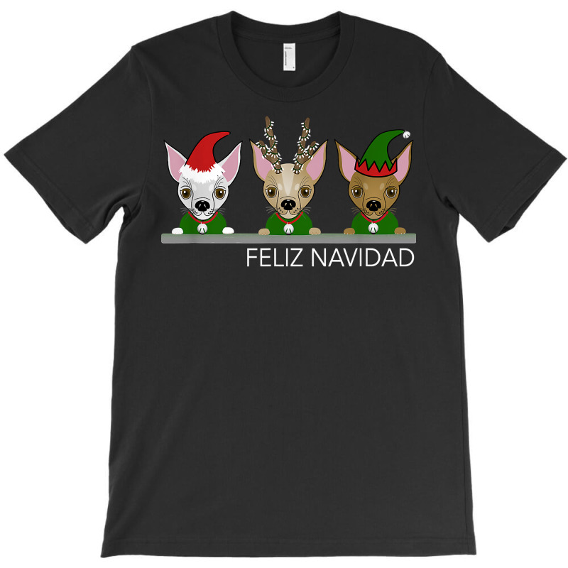 Feliz Navidad Chihuahuas   Cute Small Dogs Love Christmas T Shirt T-shirt | Artistshot