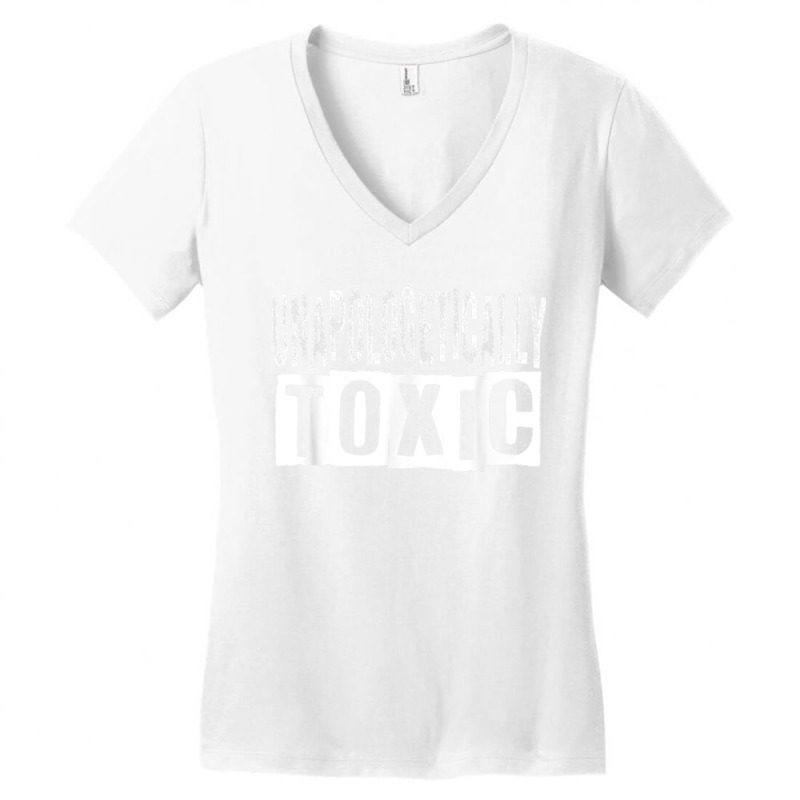 Unapologetically Toxic T Shirt Women's V-Neck T-Shirt by NatalieRoseHeinz | Artistshot