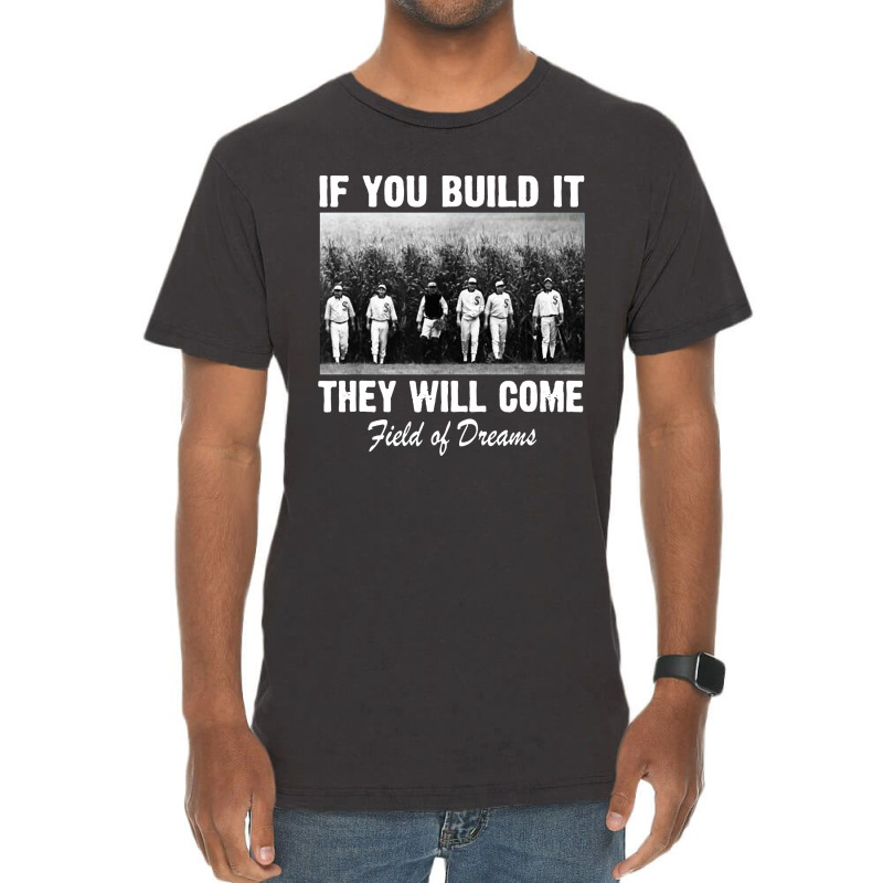 If You Build It They Will Come Field Vintage T-shirt | Artistshot