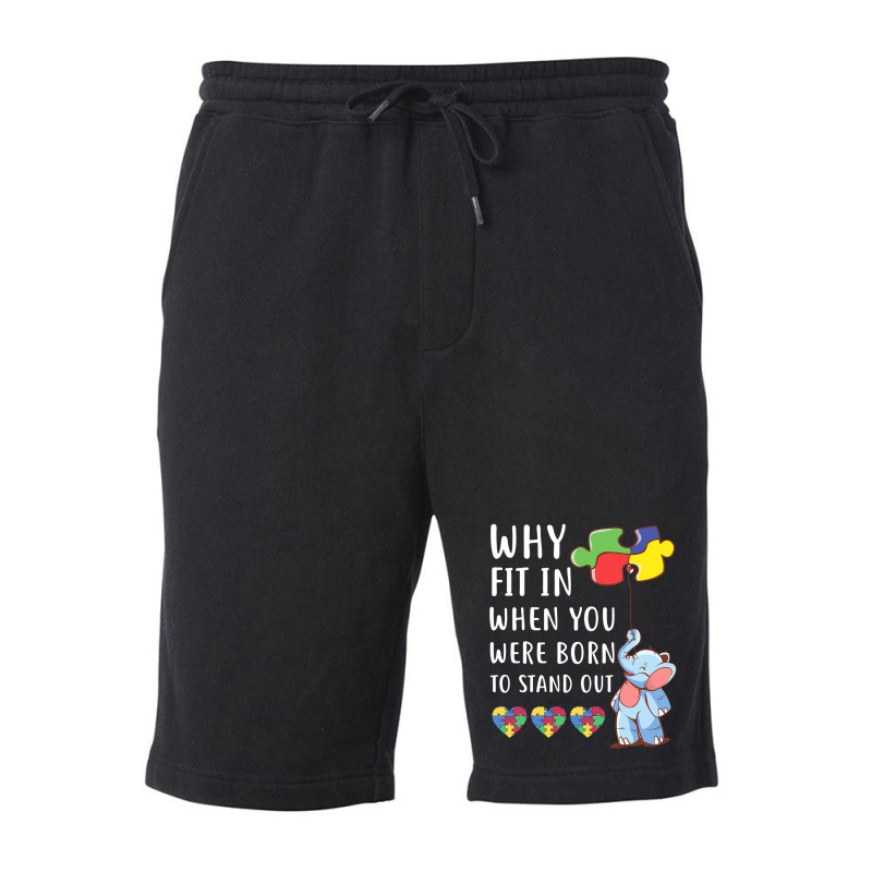 Autism Why Fit In When You Were Born To Stand Out Fleece Short by mrlee | Artistshot