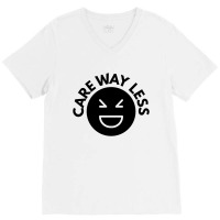 Care Way Less V-neck Tee | Artistshot