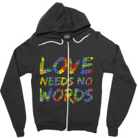 Colorful Autism Puzzle Piece Love Needs No Words Zipper Hoodie | Artistshot