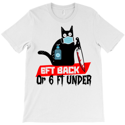 6ft Back Or 6 Ft Under T-shirt Designed By Bariteau Hannah