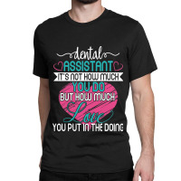 Dental Assistant Love And Inspirational Autism Aware Month Classic T-shirt | Artistshot