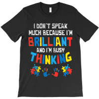 Don't Speak Much Busy Thinking Autism Awareness T-shirt | Artistshot