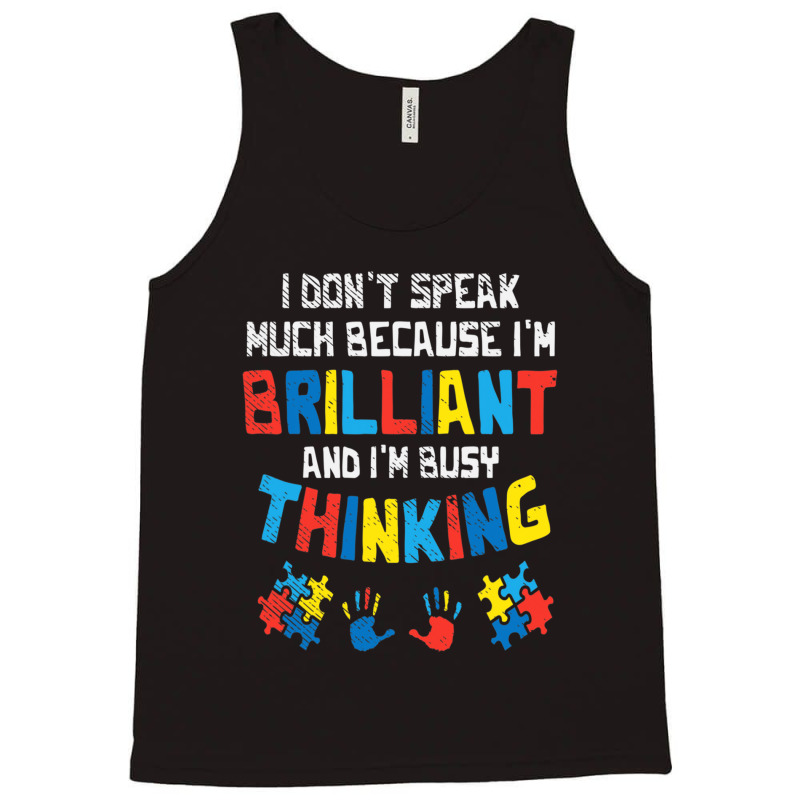 Don't Speak Much Busy Thinking Autism Awareness Tank Top by mrlee | Artistshot