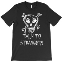 Talk To Strangers Halloween Costume Word Design T Shirt T-shirt | Artistshot