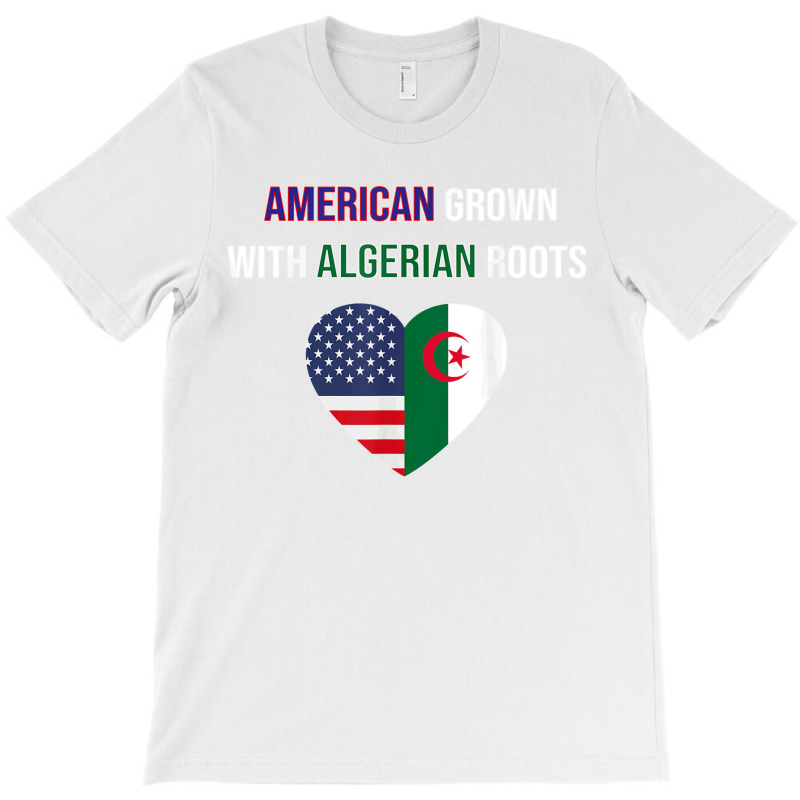 American Grown With Algerian Roots T Shirt T-shirt | Artistshot