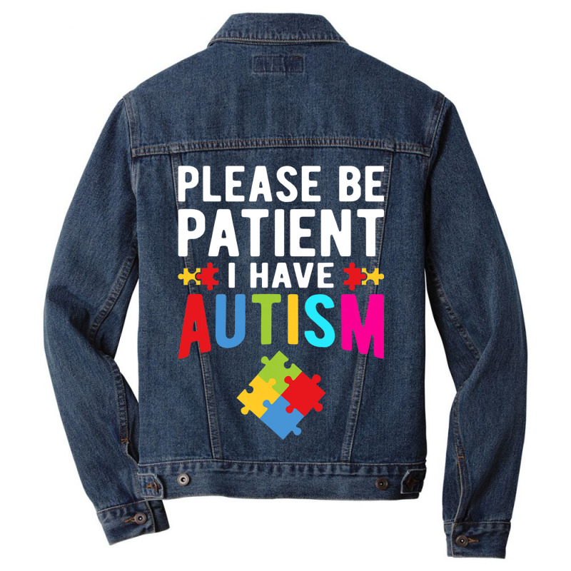 I Have Autism Please Be Patient Autism Awareness Day Men Denim Jacket by mrlee | Artistshot