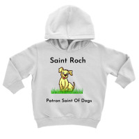 Saint Roch, Patron St. Of Dogs T Shirt Toddler Hoodie | Artistshot