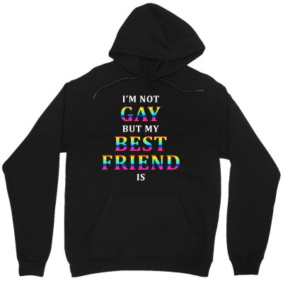 I'm Not Gay But My Best Friend Is Unisex Hoodie Designed By Akin
