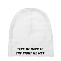 Take Me Back To The Night We Met Baby Beanies | Artistshot