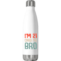 I'm 21 Card Me Bro Birthday Funny 21st Birthday 21 Years Old T Shirt Stainless Steel Water Bottle | Artistshot