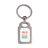 I'm 21 Card Me Bro Birthday Funny 21st Birthday 21 Years Old T Shirt Silver Rectangle Keychain | Artistshot