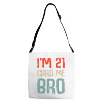 I'm 21 Card Me Bro Birthday Funny 21st Birthday 21 Years Old T Shirt Adjustable Strap Totes | Artistshot