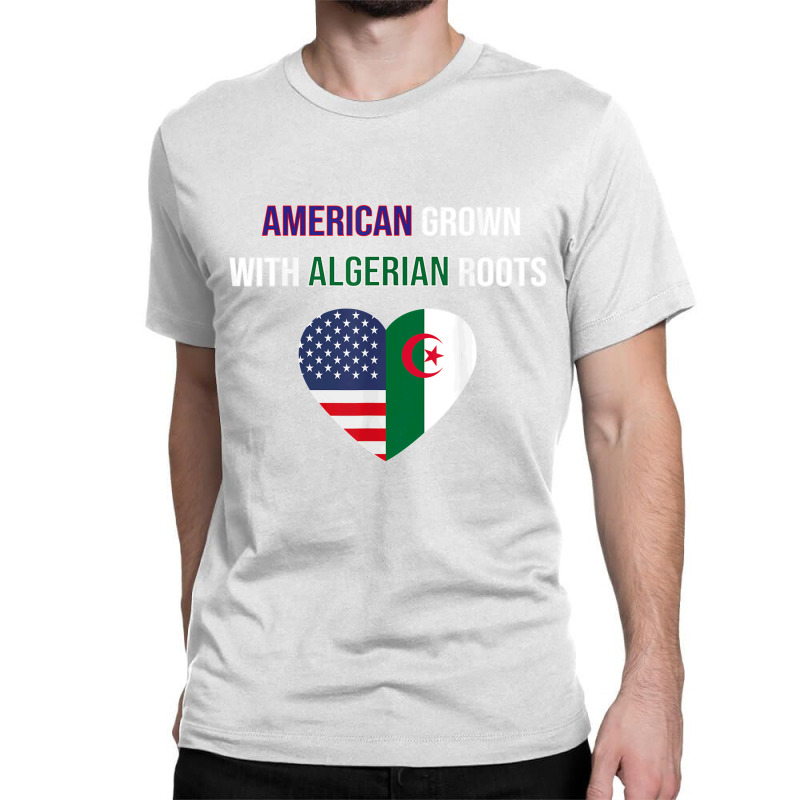 American Grown With Algerian Roots T Shirt Classic T-shirt | Artistshot