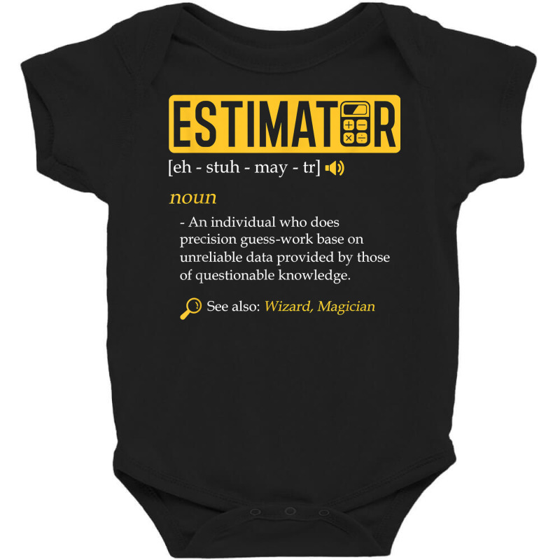 Estimator Estimating Calculations Jobs T Shirt Baby Bodysuit by muhrlycogant3h | Artistshot