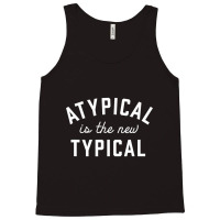 Atypical Is The New Typical Autism Awareness Tank Top | Artistshot