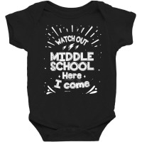 Watch Out Middle School Here I Come T Shirt Baby Bodysuit | Artistshot