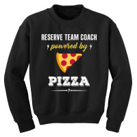 Reserve Team Coach Powered By Pizza Funny Gift Youth Sweatshirt | Artistshot