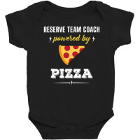 Reserve Team Coach Powered By Pizza Funny Gift Baby Bodysuit | Artistshot