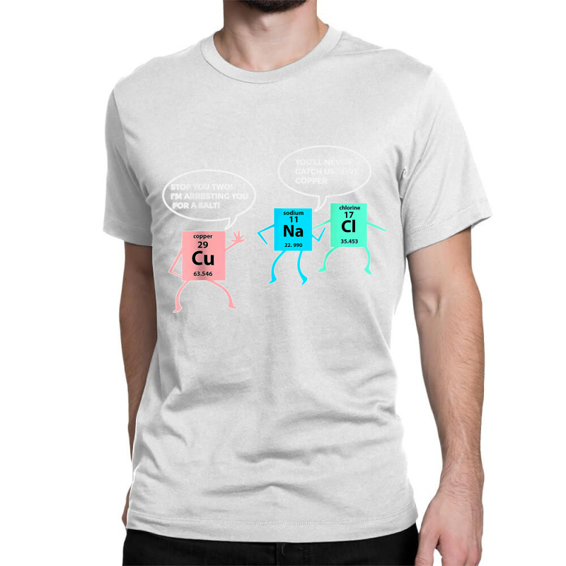 Salt And Copper Police Chemistry Pun Funny Gift Nerd Geek T Shirt Classic T-shirt | Artistshot