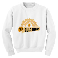 First I Drink Coffee Then I Build Things   Woodworking Youth Sweatshirt | Artistshot