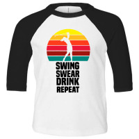 Womens Swing Swear Drink Repeat Toddler 3/4 Sleeve Tee | Artistshot