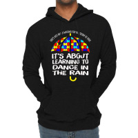 Autism Awareness Learning To Dance In The Rain Lightweight Hoodie | Artistshot