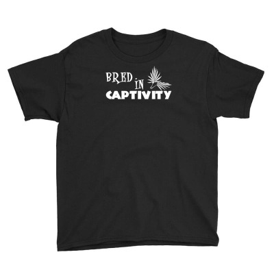 Bred In Captivity Funny Youth Tee Designed By Dannyshop