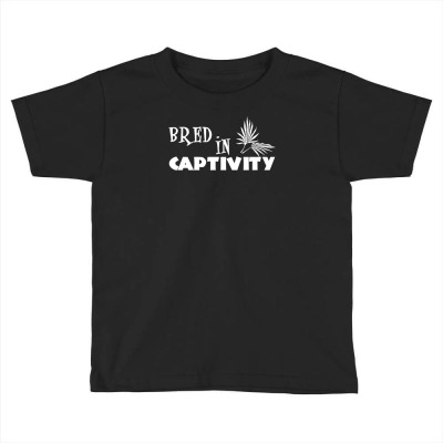 Bred In Captivity Funny Toddler T-shirt Designed By Dannyshop
