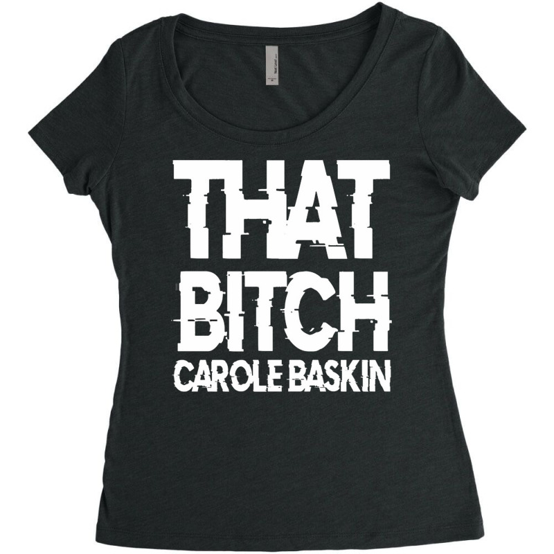 That Bitch Carole Baskin Women's Triblend Scoop T-shirt by Damian | Artistshot