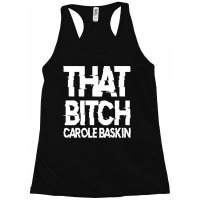 That Bitch Carole Baskin Racerback Tank | Artistshot