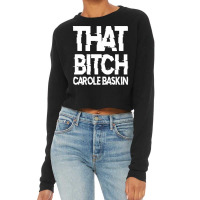 That Bitch Carole Baskin Cropped Sweater | Artistshot