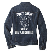 Chess Dog Anatolian Shepherd Funny T  Shirt Don't Chess With My Anatol Ladies Denim Jacket | Artistshot