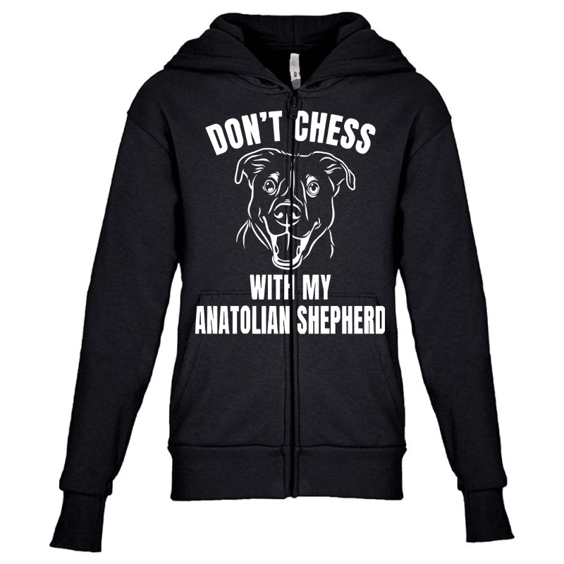 Chess Dog Anatolian Shepherd Funny T  Shirt Don't Chess With My Anatol Youth Zipper Hoodie by reichelzakary488 | Artistshot