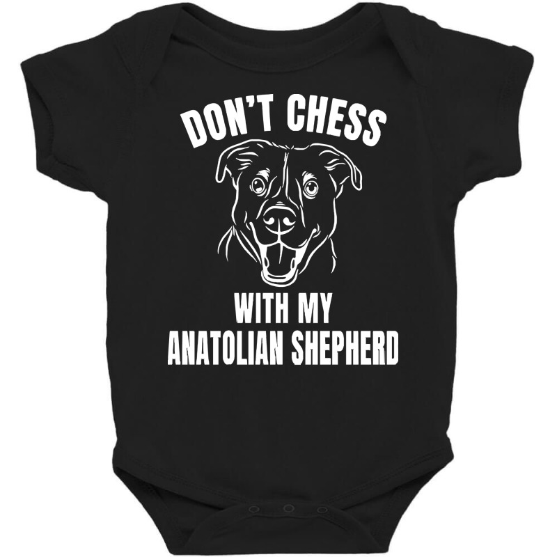 Chess Dog Anatolian Shepherd Funny T  Shirt Don't Chess With My Anatol Baby Bodysuit by reichelzakary488 | Artistshot